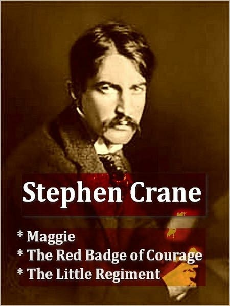 Three STEPHEN CRANE Classics - Maggie, The Red Badge of Courage, & The Little Regiment