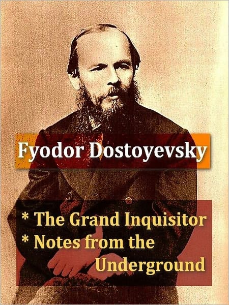 Two DOSTOYEVSKY Classics - The Grand Inquisitor, & Notes from the Underground