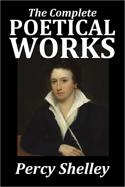 The Complete Poetical Works of Percy Bysshe Shelley