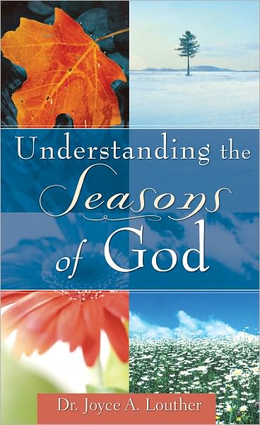 UNDERSTANDING THE SEASONS OF GOD