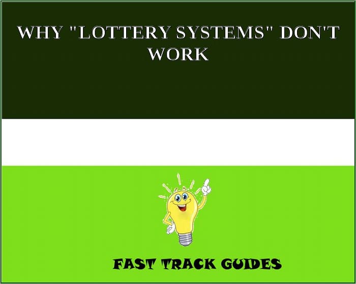 WHY "LOTTERY SYSTEMS" DON'T WORK