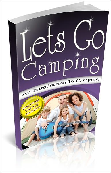 Let's Go Camping: An Introduction To Camping! AAA+++