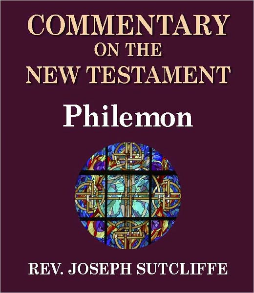 Sutcliffe's Commentary on the Old & New Testaments - Book of Philemon