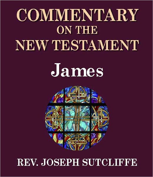 Sutcliffe's Commentary on the Old & New Testaments - Book of James