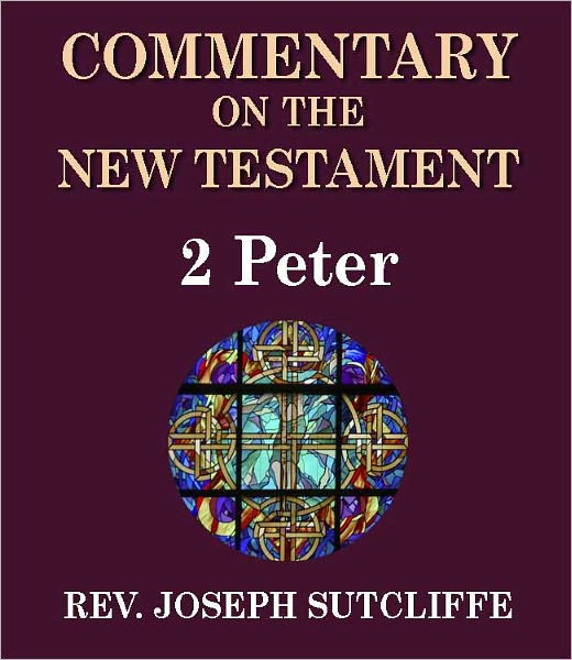 Sutcliffe's Commentary on the Old & New Testaments - Book of 2nd Peter