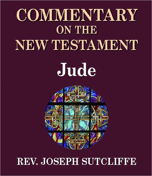 Sutcliffe's Commentary on the Old & New Testaments - Book of Jude