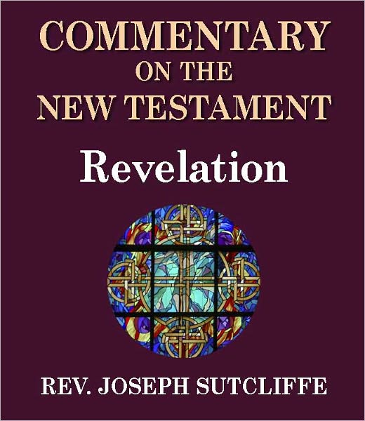 Sutcliffe's Commentary on the Old & New Testaments - Book of Revelation