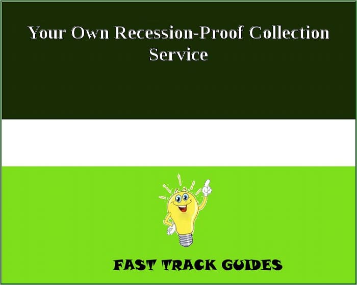 Your Own Recession-Proof Collection Service