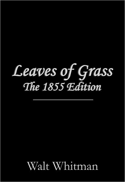 Leaves of Grass: The 1855 Edition