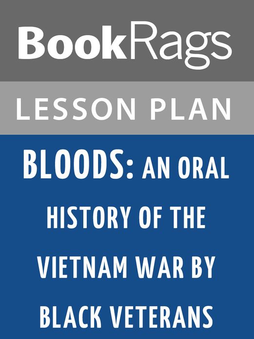 Bloods: An Oral History of the Vietnam War by Black Veterans by Wallace Terry Lesson Plans
