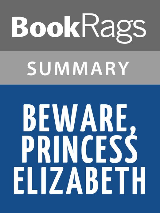 Beware Princess Elizabeth by Carolyn Meyer l Summary & Study Guide