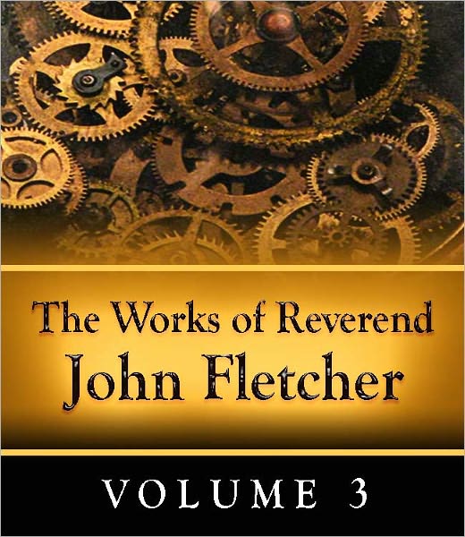 The Works of Reverend John Fletcher - Volume 3