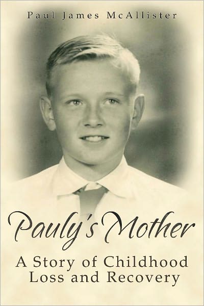 Pauly's Mother: A story of childhood loss and recovery