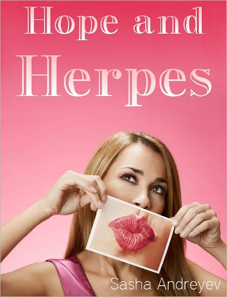 Hope and Herpes: Signs, Symptoms, Treatments, and Preventative Measures