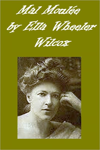 Mal Moul&eacute;e, A Novel