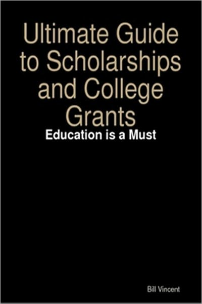 Ultimate Guide to Scholarships and College Grants