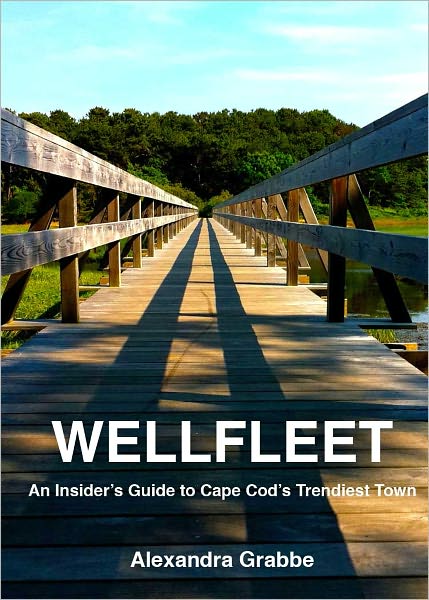 Wellfleet, An Insider's Guide to Cape Cod's Trendiest Town