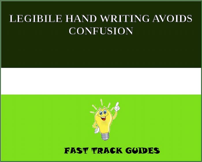 LEGIBILE HAND WRITING AVOIDS CONFUSION