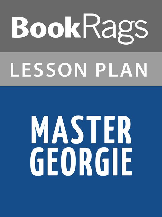 Master Georgie by Beryl Bainbridge Lesson Plans