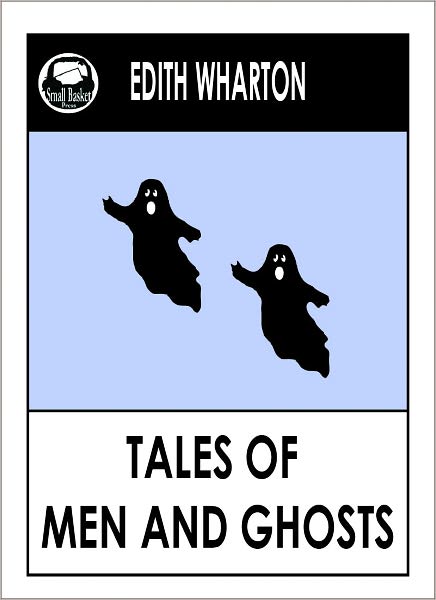 Edith Wharton's Tales of Men and Ghosts