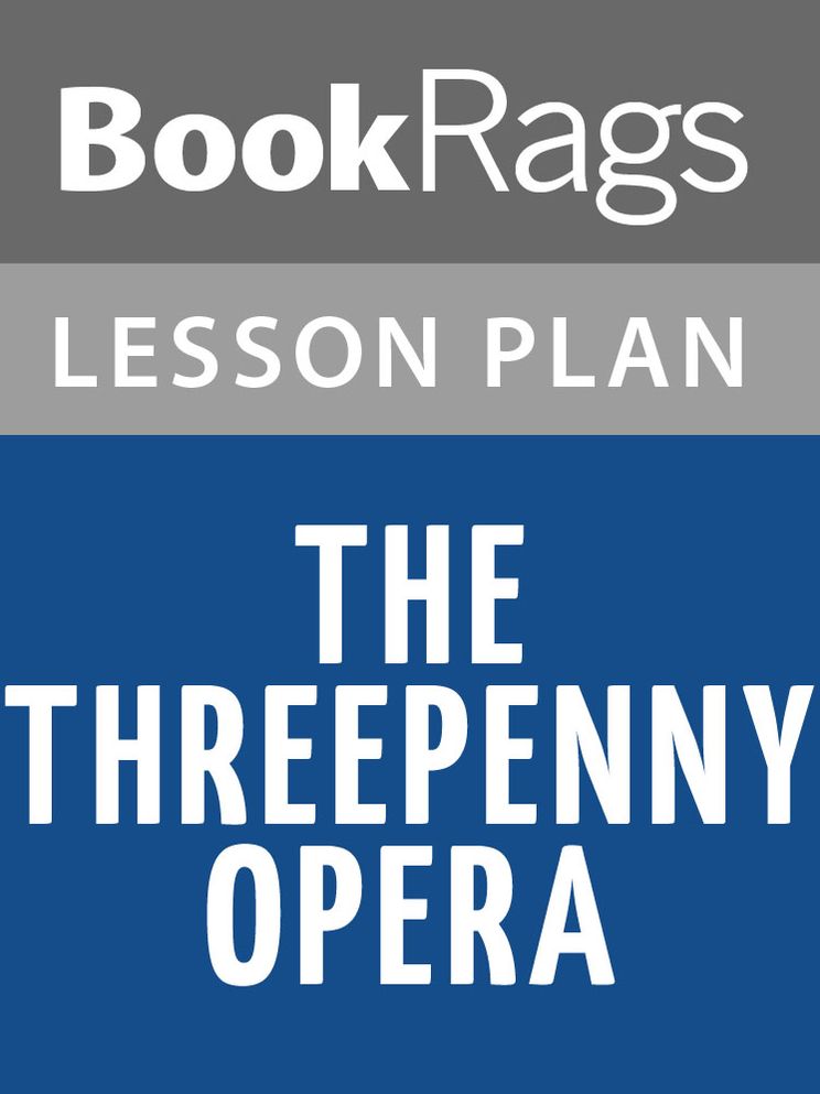 The Threepenny Opera by Bertolt Brecht Lesson Plans
