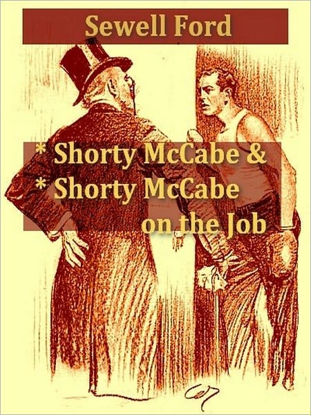 Two SEWELL FORD Classics — Shorty McCabe, & Shorty McCabe on the Job