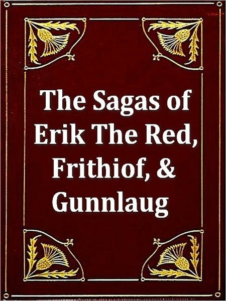 Three Sagas - Eirik the Red, Frithiof the Bold, & Gunnlaug