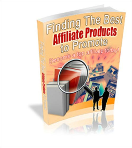 Find The Best Affiliate Products To Promote