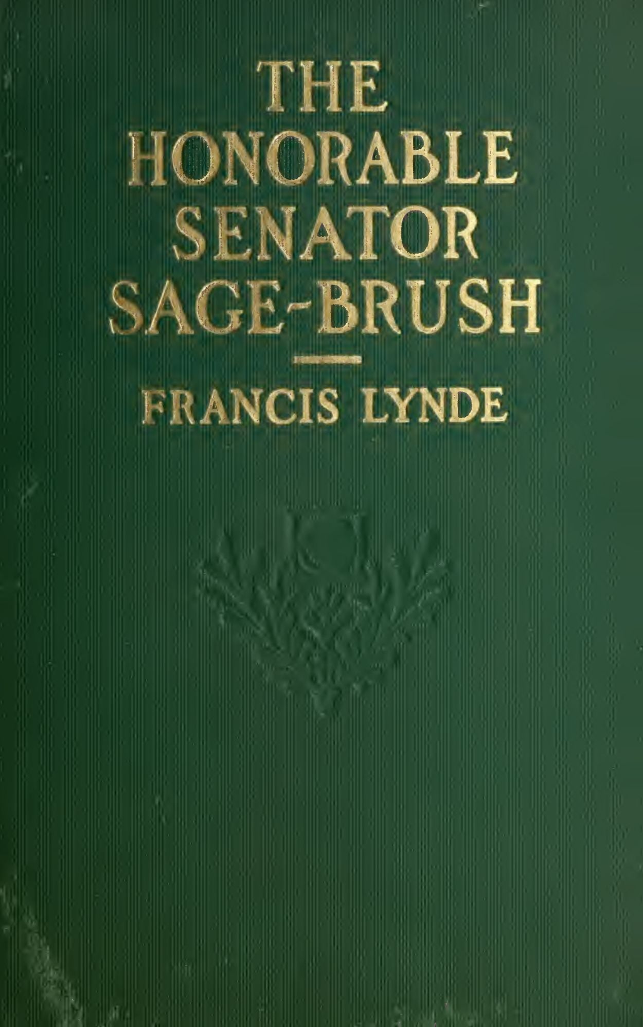 The Honorable Senator Sage-Brush (Illustrated Edition)