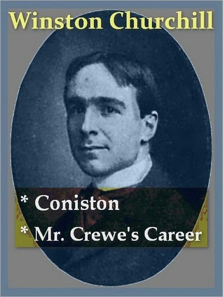 Two WINSTON CHURCHILL Classics — Coniston, & Mr. Crewe's Career