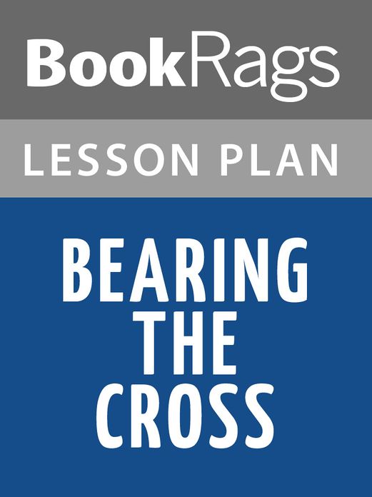 Bearing the Cross by David Garrow Lesson Plans