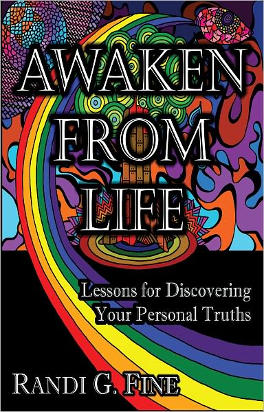 Awaken From Life - Lessons for Discovering Your Personal Truths
