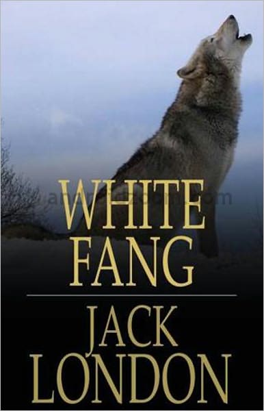 White Fang: An Adventure, Fiction and Literature, Canadian Literature Classic By Jack London! AAA+++