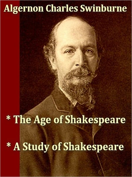 Two SWINBURNE Classics — The Age of Shakespeare, & A Study of Shakespeare