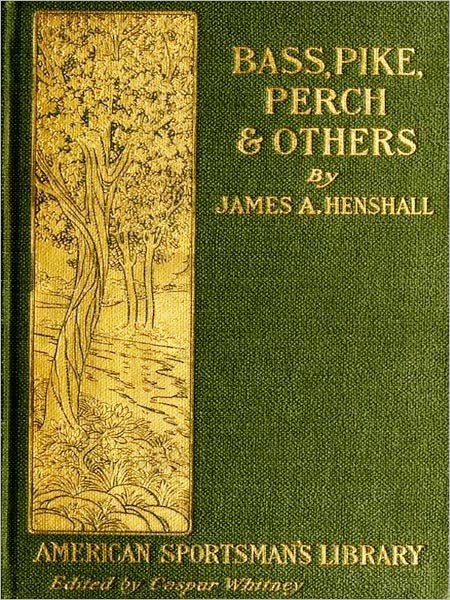 Bass, Pike, Perch, and Others [Illustrated]