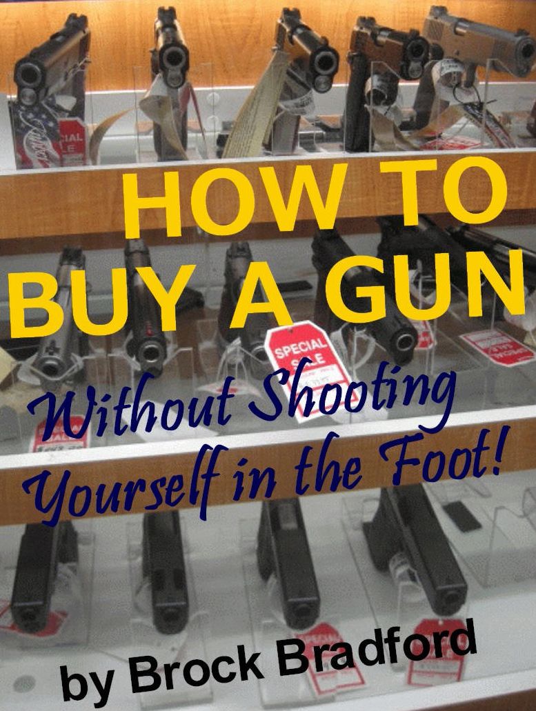 HOW TO BUY A GUN...without Shooting Yourself in the Foot!
