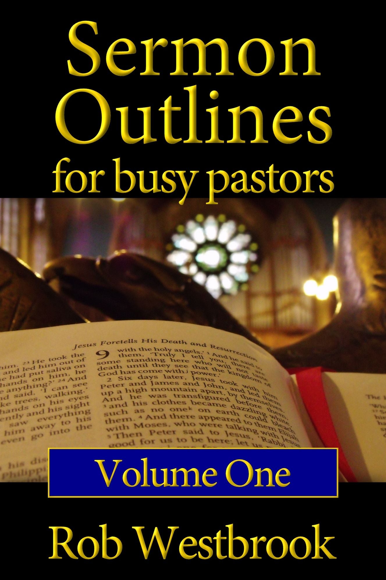 Sermon Outlines for Busy Pastors: Volume 1