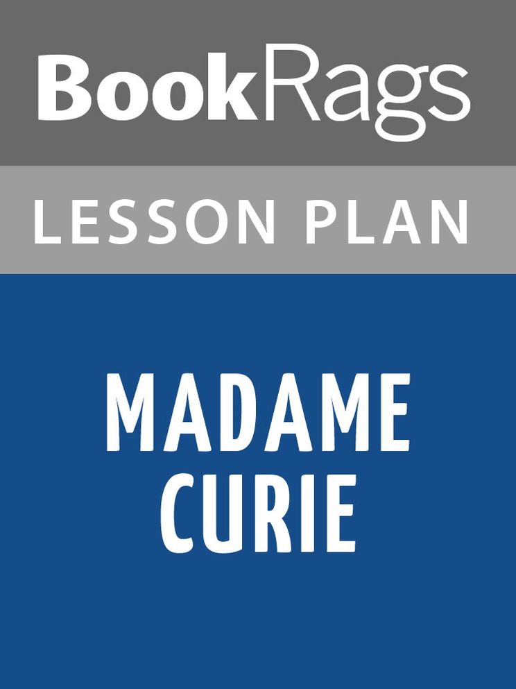 Madame Curie by Eve Curie Lesson Plans