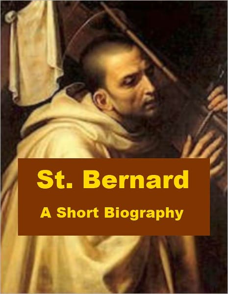 St. Bernard - A Short Biography