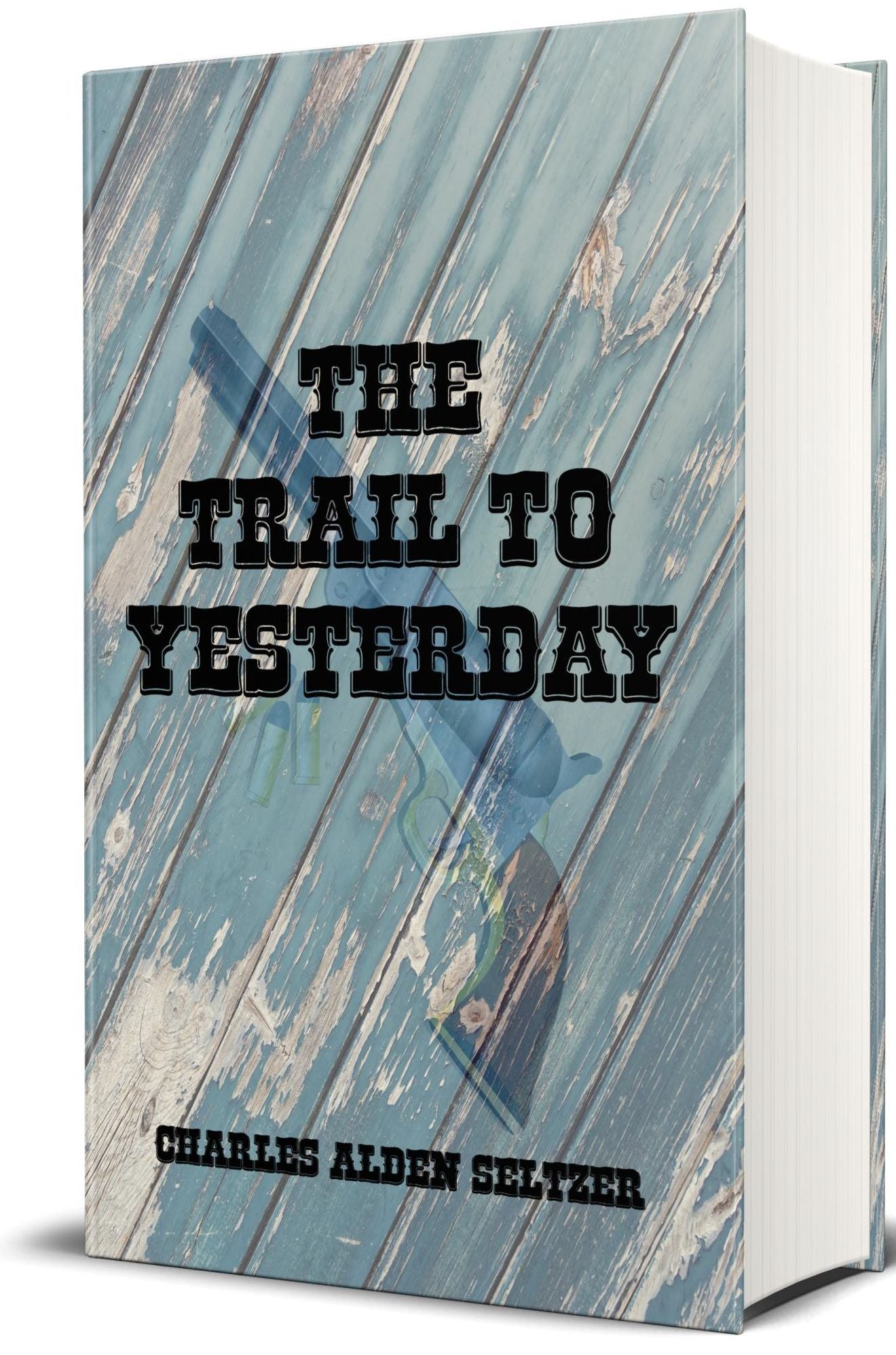 The Trail to Yesterday (Illustrated Edition)