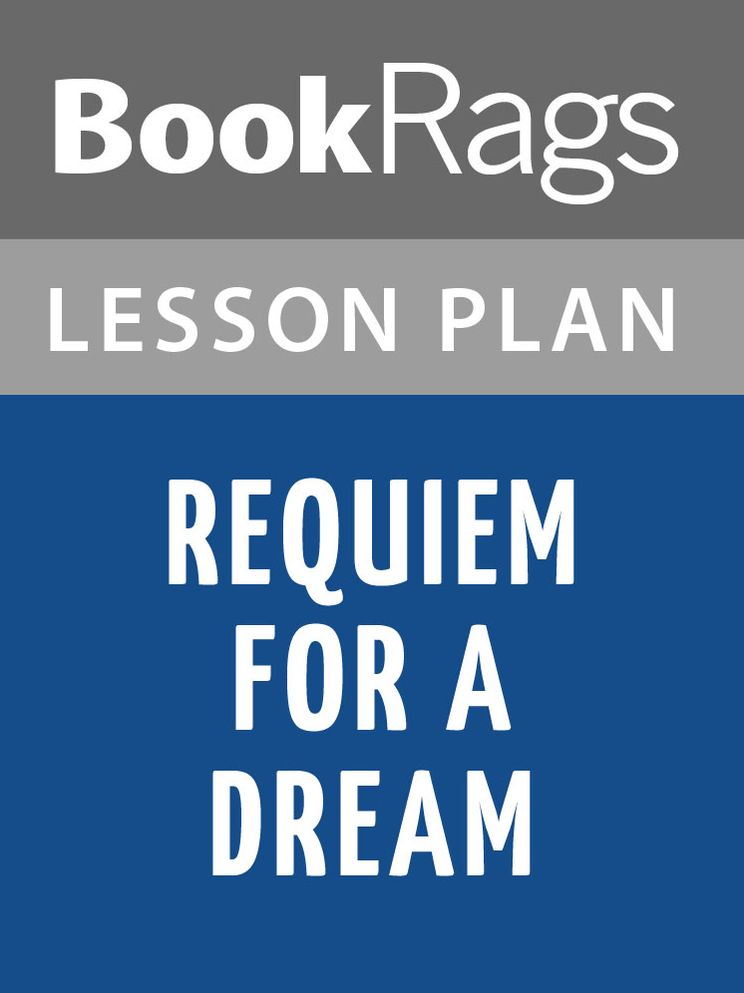 Requiem for a Dream: A Novel by Hubert Selby Jr. Lesson Plans