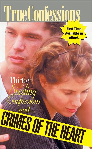 Thirteen Sizzling Confessions and Crimes of the Heart