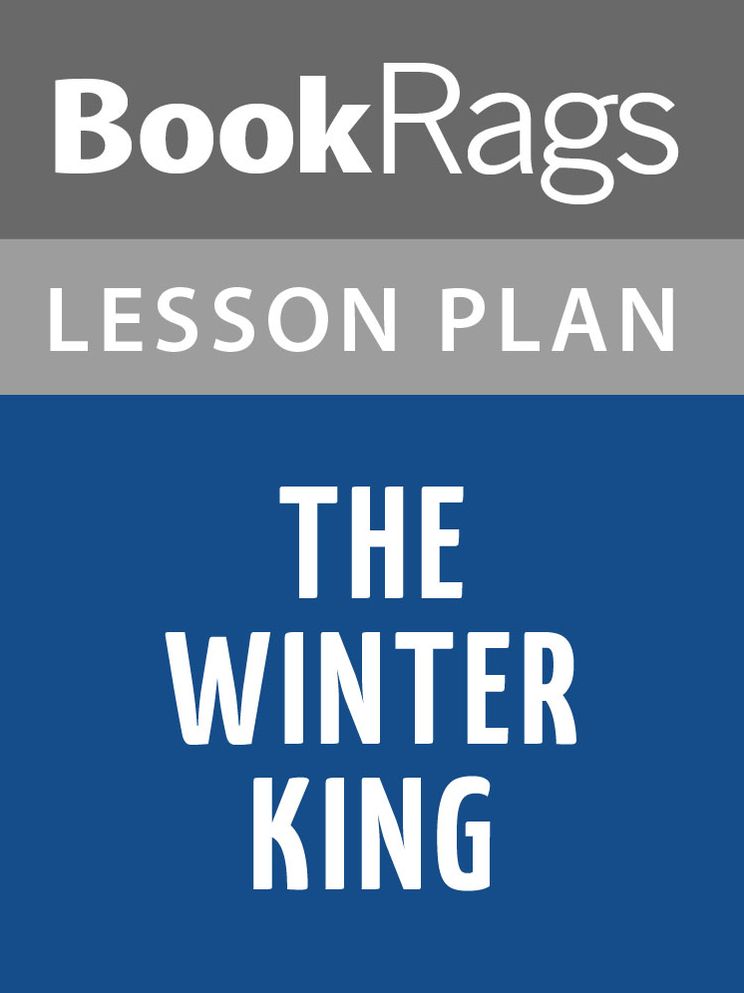The Winter King: A Novel of Arthur by Bernard Cornwell Lesson Plans