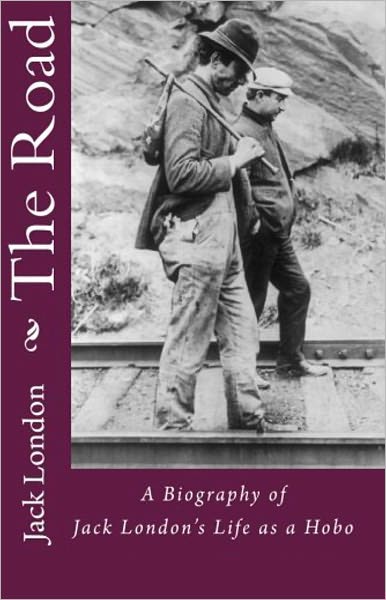 The Road: A Short Story Collection, Non-fiction, Biography Classic By Jack London! AAA+++