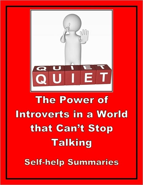 Self-help Summary - Quiet - The Power of Introverts in a World that can't Stop Talking