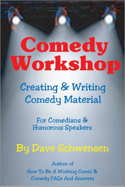 Comedy Workshop: Creating & Writing Comedy Material for Comedians & Humorous Speakers