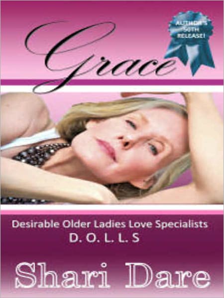 D.O.L.L.S. - Grace [D.O.L.L.S. Desirable Older Ladies Love Specialist]