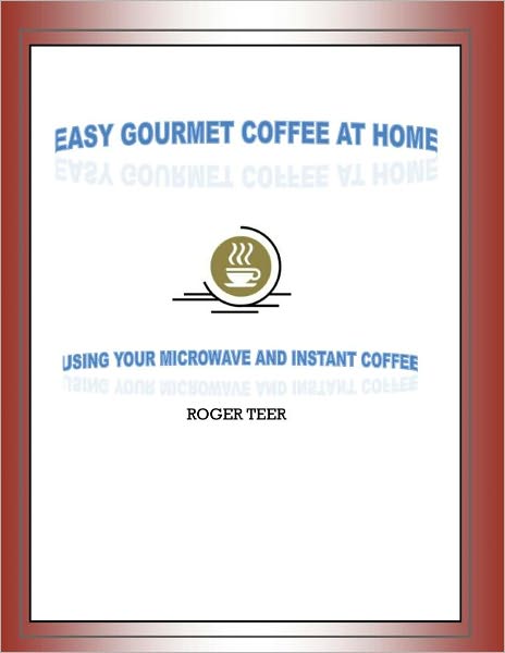 EASY GOURMET COFFEES AT HOME