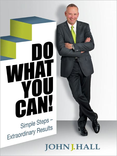 Do What You Can! Simple Steps - Extraordinary Results