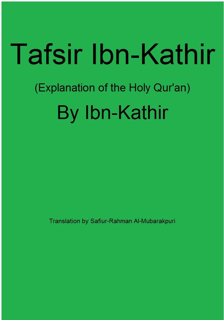 Tafsir Ibn-Kathir (Explanation of the Holy Qur'an)